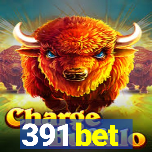 391 bet